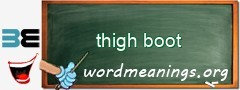 WordMeaning blackboard for thigh boot